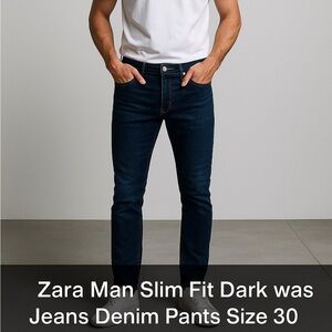Zara Man Slim Fit Dark Wash Jeans Denim Pants Size 30 Modern Minimal Streetwear